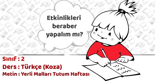 2.Sınıf Türkçe Yerli Malları Tutum Haftası Metni Etkinlik Cevapları