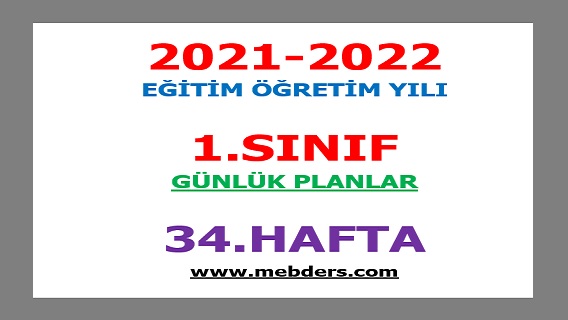 2021-2022 Eğitim Öğretim Yılı 1.Sınıf-34.Hafta Günlük Planları