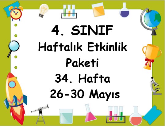4. Sınıf 34. Hafta Etkinlik Paketi (26 Mayıs - 30 Mayıs)