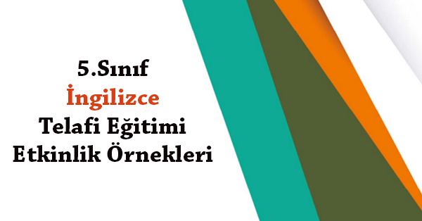 5.Sınıf İngilizce Telafi Eğitimi Etkinlik Örnekleri