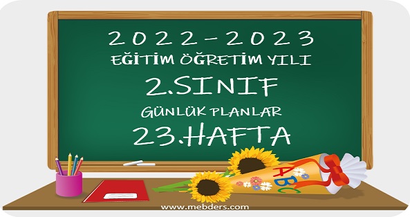 2022-2023 Eğitim Öğretim Yılı 2.Sınıf Günlük Planları 23.Hafta (20-24 Mart Tüm Yayınlar)