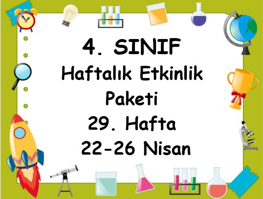 4. Sınıf 29. Hafta Etkinlik Paketi (22 -26 Nisan)