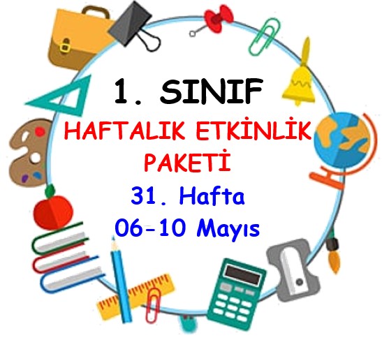 1. Sınıf 31. Hafta Etkinlik Paketi (06 - 10 Mayıs)