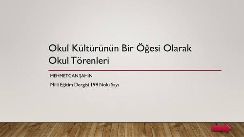 Okul Kültürünün Bir Öğesi Olarak  Okul Törenleri makale sunusu