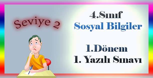 4.Sınıf Sosyal Bilgiler 1.Dönem 1.Yazılı Sınavı - Seviye 2