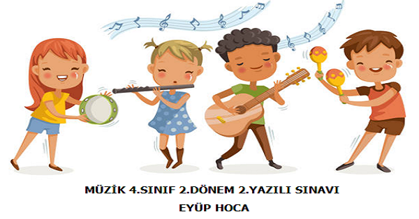 4.Sınıf Müzik 2.Dönem 2.Yazılı Sınavı