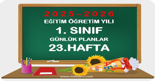 2025-2026 Eğitim Öğretim Yılı 1.Sınıf Günlük Planları 23.Hafta
