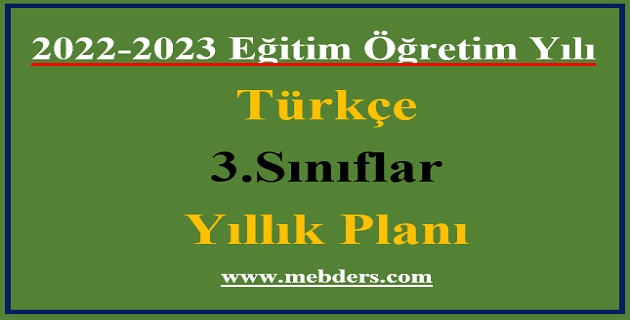 2022 – 2023 Eğitim Öğretim Yılı 3.Sınıflar Türkçe Dersi Yıllık Planı( Gizem Yayınları)