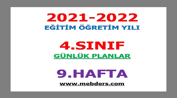 2021-2022 Eğitim Öğretim Yılı 4.Sınıf-9.Hafta Günlük Planları