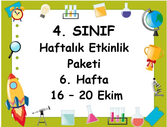 4. Sınıf 6. Hafta Etkinlik Paketi (16-20 Ekim)