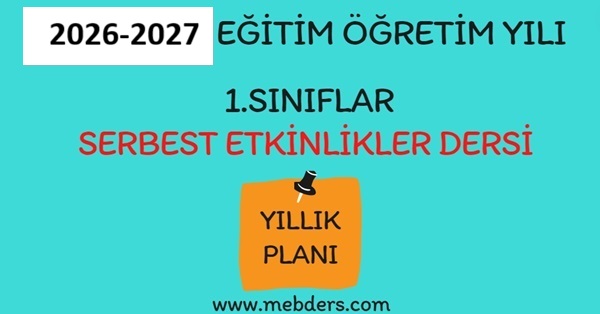 2026-2027 Eğitim Öğretim Yılı 1. Sınıf Serbest Etkinlikler Dersi Yıllık Planı