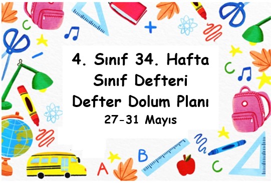 2023-2024 Eğitim Öğretim Yılı 4. Sınıf 34. Hafta (27- 31 Mayıs ) Defter Dolum Planı (Türkçe Koza)