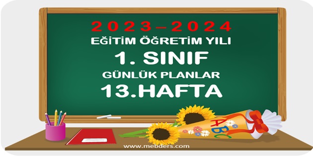 2023-2024 Eğitim Öğretim Yılı 1.Sınıf Günlük Planları 13.Hafta