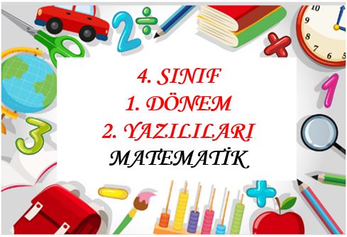 4. Sınıf Matematik  1. Dönem -  2. Yazılı Sınavı