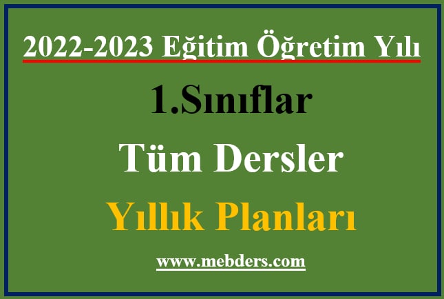 2022-2023 Eğitim Öğretim Yılı 1.Sınıflar Tüm Dersler Yıllık Planları