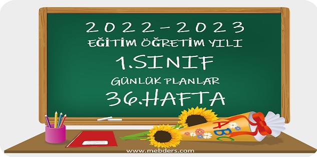 2022-2023 Eğitim Öğretim Yılı 1.Sınıf Günlük Planları 36.Hafta (Tüm Yayınlar)