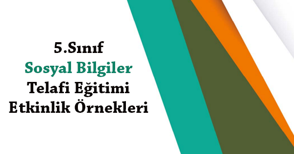 5.Sınıf Sosyal Bilgiler Telafi Eğitimi Etkinlik Örnekleri