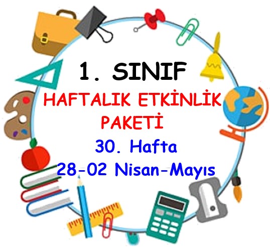 1. Sınıf 30. Hafta Etkinlik Paketi (28 Nisan - 02 Mayıs / 2025)