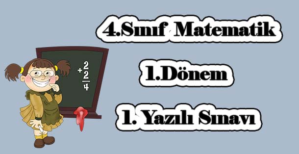 4.Sınıf Matematik 1.Dönem 1.Yazılı Sınavı