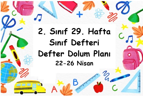 2023-2024 Eğitim Öğretim Yılı 2. Sınıf 29. Hafta (22-26 Nisan ) Defter Dolum Planı (Türkçe MEB)