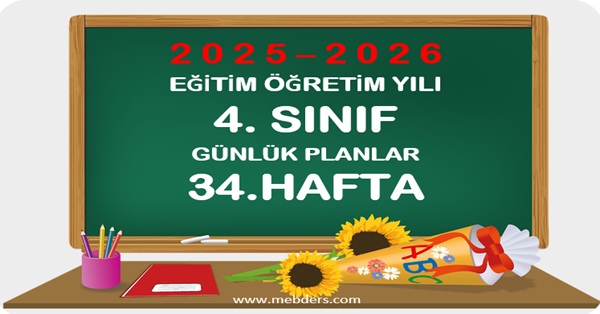 2025-2026 Eğitim Öğretim Yılı 4.Sınıf Günlük Planları 34.Hafta