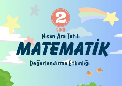 2. Sınıf Matematik Nisan Ara Tatil Değerlendirme Etkinliği