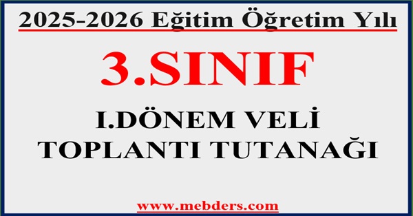 2025-2026 Eğitim Öğretim Yılı 3.Sınıflar 1.Dönem Veli Toplantısı Tutanağı