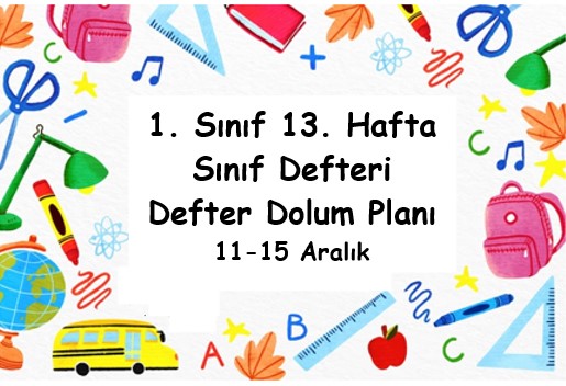 2023-2024 Eğitim Öğretim Yılı 1. Sınıf 13. Hafta (11-15 Aralık ) Defter Dolum Planı (Türkçe İlke)