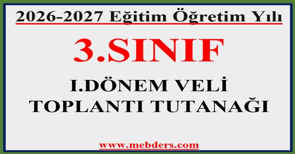 2026-2027 Eğitim Öğretim Yılı 3.Sınıflar 1.Dönem Veli Toplantı Tutanağı