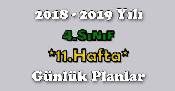 2018 - 2019 Yılı 4.Sınıf Tüm Dersler Günlük Plan - 11.Hafta