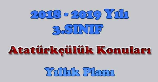 2018 - 2019 Yılı 3.Sınıf Atatürkçülük Konuları Yıllık Planı