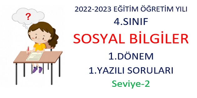 2022-2023 Eğitim Öğretim Yılı 4.Sınıflar Sosyal Bilgiler Dersi 1.Yazılı Sınavı