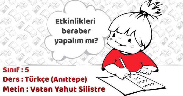 5.Sınıf Türkçe Vatan Yahut Silistre Metni Etkinlik Cevapları