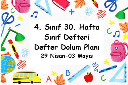 2023-2024 Eğitim Öğretim Yılı 4. Sınıf 30. Hafta (29 Nisan- 03 Mayıs ) Defter Dolum Planı (Türkçe Koza)