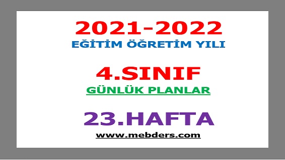 2021-2022 Eğitim Öğretim Yılı 4.Sınıf-23.Hafta Günlük Planları