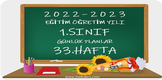 2022-2023 Eğitim Öğretim Yılı 1.Sınıf Günlük Planları 33.Hafta (Tüm Yayınlar)