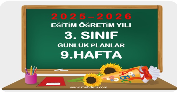 2025-2026 Eğitim Öğretim Yılı 3.Sınıf Günlük Planları 9.Hafta