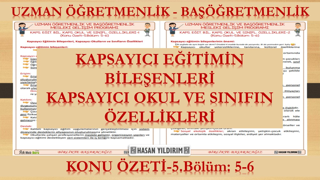 Kapsayıcı Eğitimin Bileşenleri, Kapsayıcı Okulların ve Sınıfların Özellikleri (Konu Özeti-5.Bölüm: 5-6)