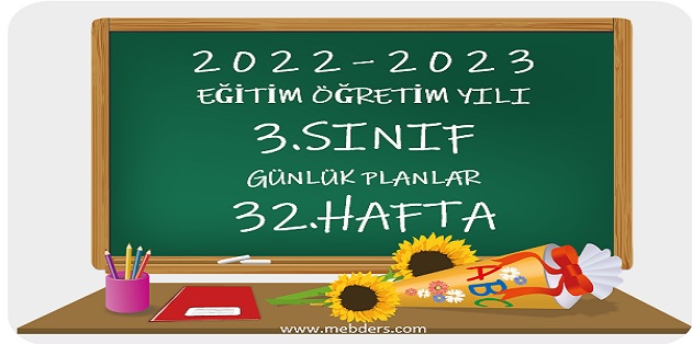 2022-2023 Eğitim Öğretim Yılı 3.Sınıf Günlük Planları 32.Hafta (Tüm Yayınlar)