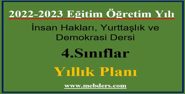 2022 – 2023 Eğitim Öğretim Yılı 4.Sınıflar İnsan Hakları Yurttaşlık ve Demokrasi Dersi Yıllık Planı (Meb Yayınları)