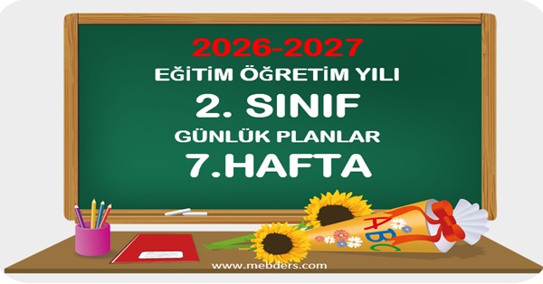 2026-2027 Eğitim Öğretim Yılı 2.Sınıf Günlük Planları 7.Hafta