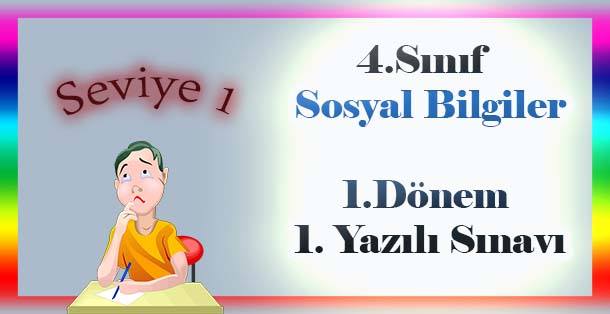 4.Sınıf Sosyal Bilgiler 1.Dönem 1.Yazılı Sınavı - Seviye 1