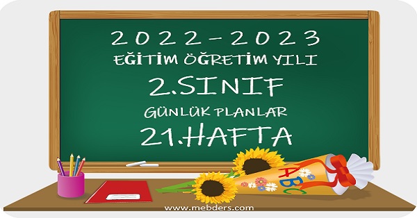 2022-2023 Eğitim Öğretim Yılı 2.Sınıf Günlük Planları 21.Hafta (6-10 Mart Tüm Yayınlar)