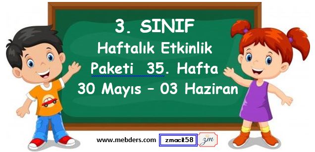 3. Sınıf 35. Hafta Etkinlik Paketi (30 Mayıs - 03 Haziran)