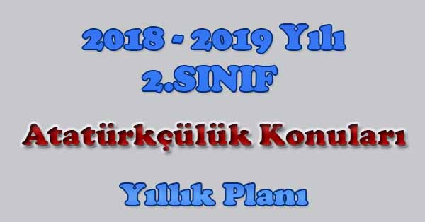 2018 - 2019 Yılı 2.Sınıf Atatürkçülük Konuları Yıllık Planı