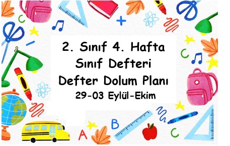2025-2026 Eğitim Öğretim Yılı 2. Sınıf 4. Hafta (29 - 03 Eylül-Ekim ) Defter Dolum Planı (Türkçe MEB)