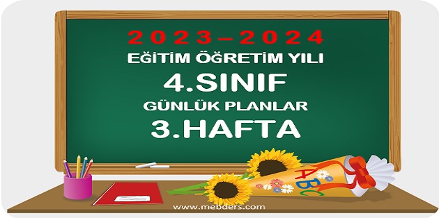 2023-2024 Eğitim Öğretim Yılı 4.Sınıf Günlük Planları 3.Hafta