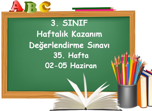 3. Sınıf Haftalık Kazanım Değerlendirme Testi 35. Hafta (02 Haziran - 05 Haziran)