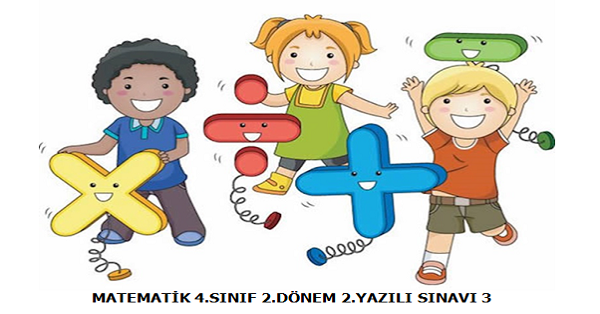 4.Sınıf Matematik 2. Dönem 2.Yazılı Sınavı (3)