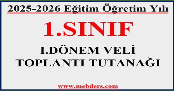 2025-2026 Eğitim Öğretim Yılı 1.Sınıflar 1.Dönem Veli Toplantısı Tutanağı